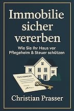 Immobilie sicher vererben - Wie Sie Ihr Haus vor P
